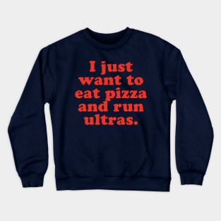 Ultra Running Trail Runner Eat Pizza Run Ultras Crewneck Sweatshirt